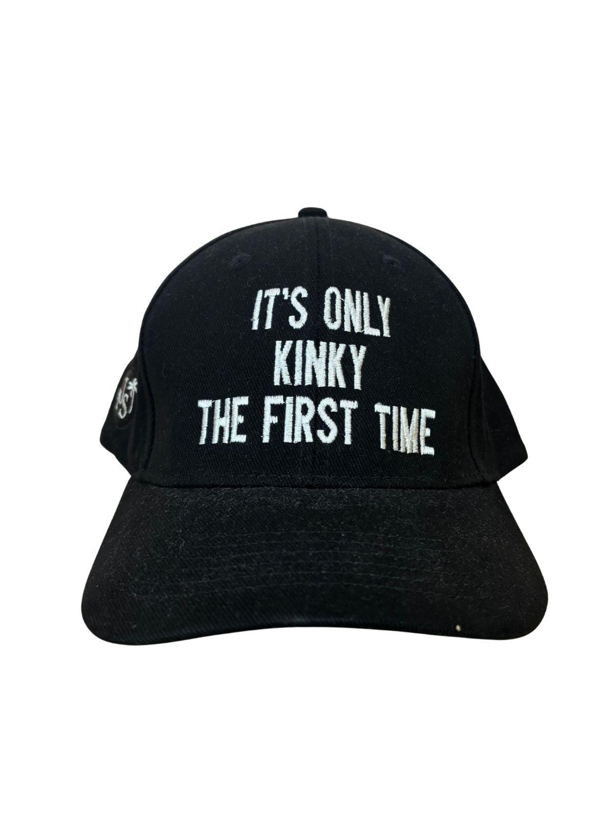 It's Only Kinky the First Time Cap - Embroidered