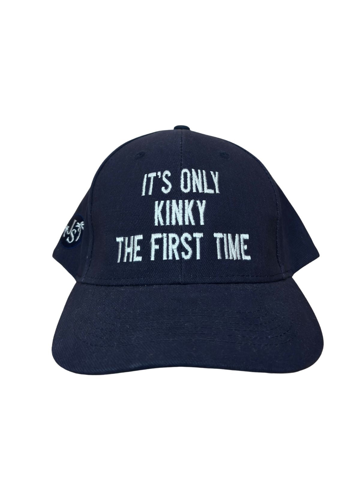 It's Only Kinky the First Time Cap - Embroidered