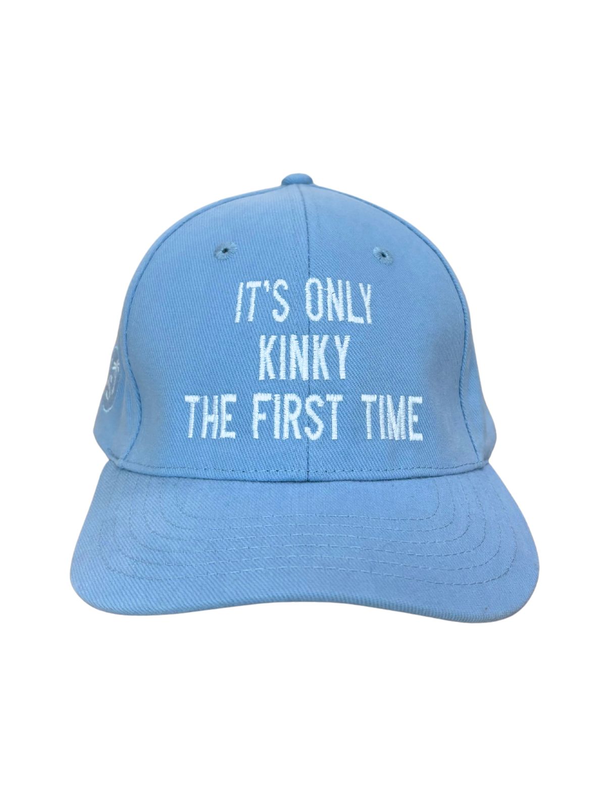 It's Only Kinky the First Time Cap - Embroidered