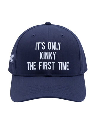 It's Only Kinky the First Time Cap - Embroidered