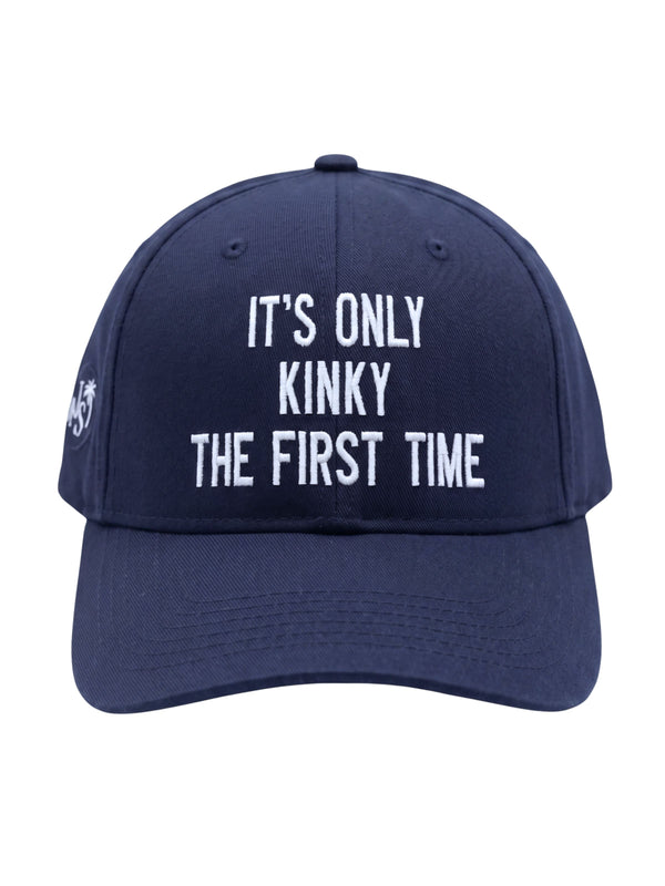 It's Only Kinky the First Time Cap - Embroidered